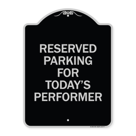 Signmission Parking Reserved for Todays Performer Heavy-Gauge Aluminum Sign, 24" x 18", BS-1824-23377 A-DES-BS-1824-23377